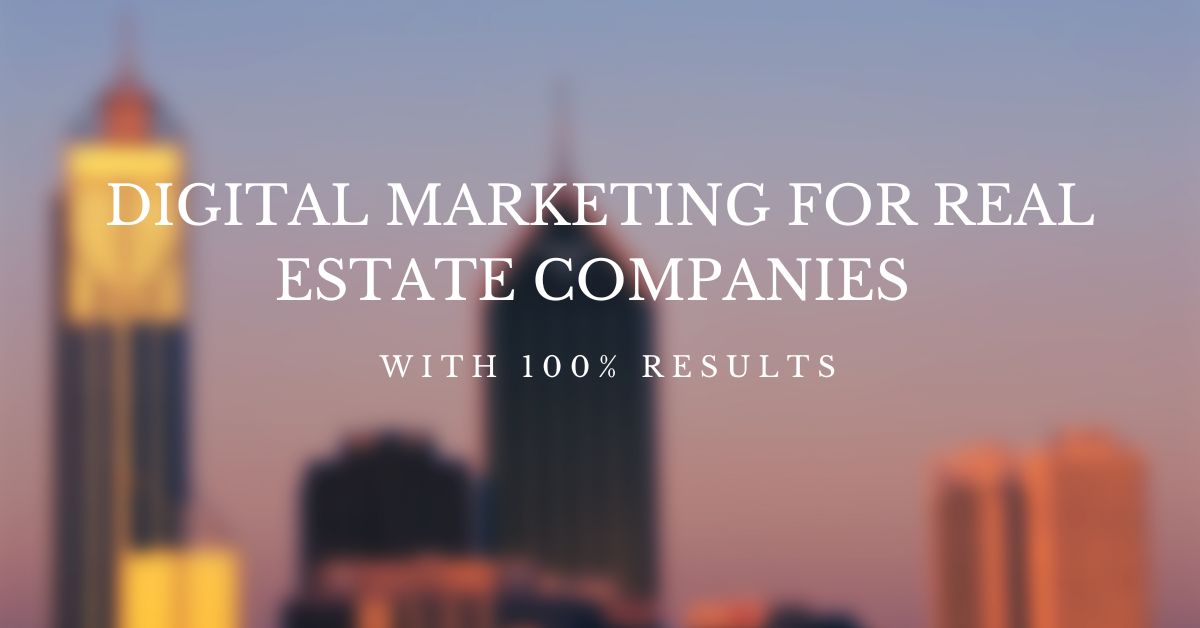 Digital Marketing For Real Estate Companies