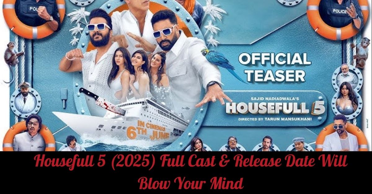 Housefull 5 Full Cast and Release Date