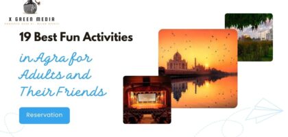 19 Best Fun Activities in Agra for Adults and Their Friends